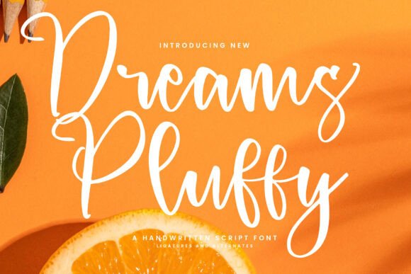 Dreams Pluffy: A Handwritten Typeface for Editorial Design